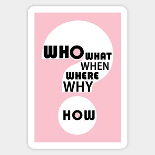 Who, What, When, Where, Why, & How? #6 Sticker